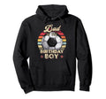 Dad Birthday Soccer Birthday Party Hoodie - Aesthetic Graphic for Adults - T-Shirt, Sweatshirt, Hoodie