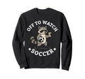 Off To Watch Soccer Mom Funny Raccoon Sweatshirt - Streetwear Style Unisex - T-Shirt, Sweatshirt, Hoodie