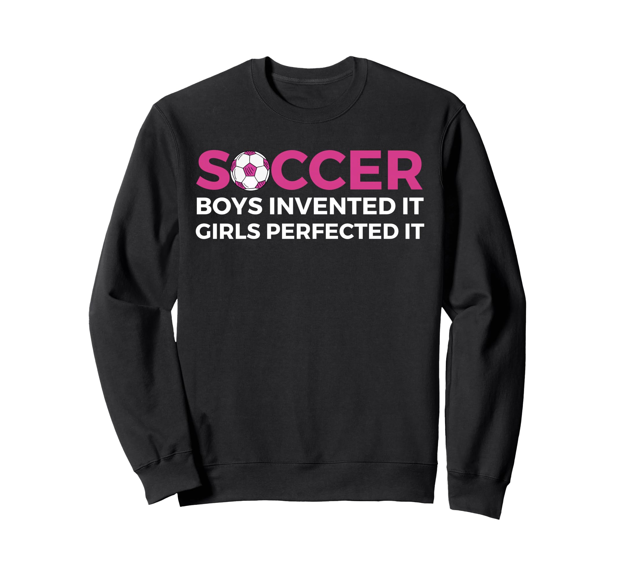 Soccer Invented It Perfected It Sweatshirt - Graphic Print for Adults - T-Shirt, Sweatshirt, Hoodie