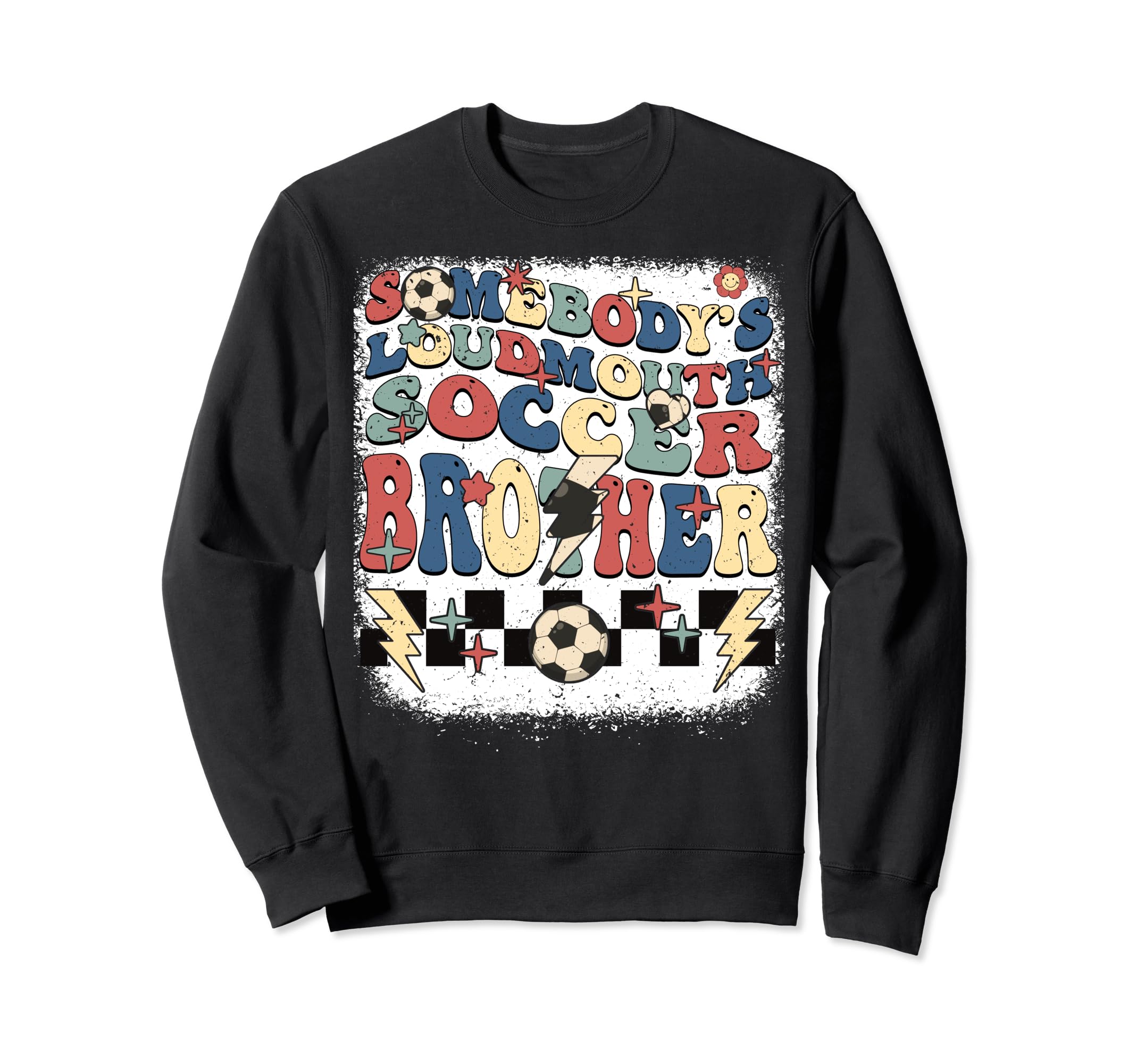 Somebody Loudmouth Brother Soccer Sweatshirt - Graphic Print Unisex - T-Shirt, Sweatshirt, Hoodie