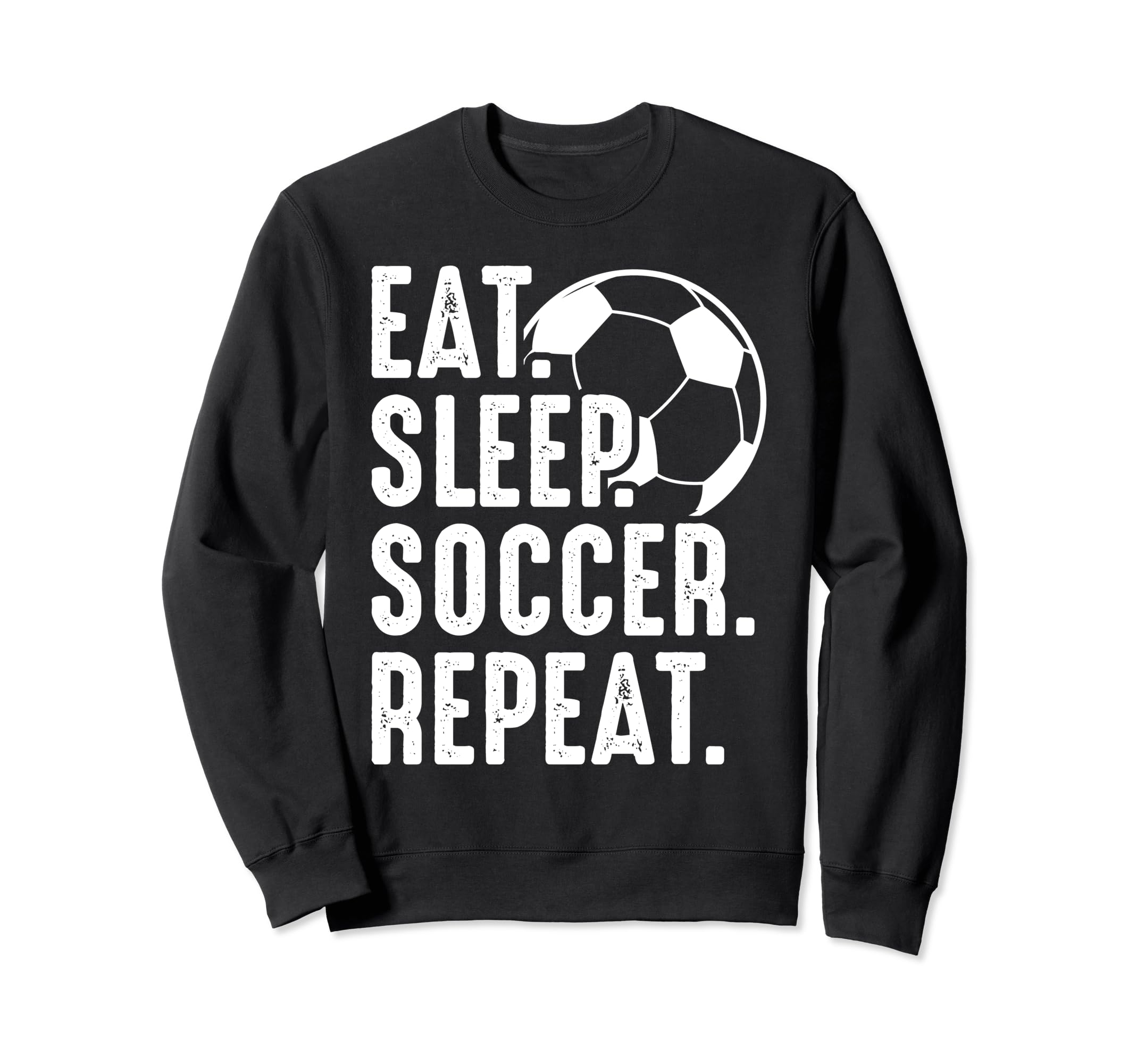 Eat Sleep Soccer Repeat Sport Player Sweatshirt - Minimalist Print Unisex - T-Shirt, Sweatshirt, Hoodie