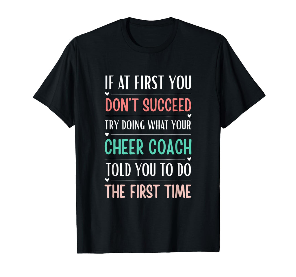 Funny Cheer Coach If First You Dont T-Shirt - Streetwear Style Unisex - T-Shirt, Sweatshirt, Hoodie