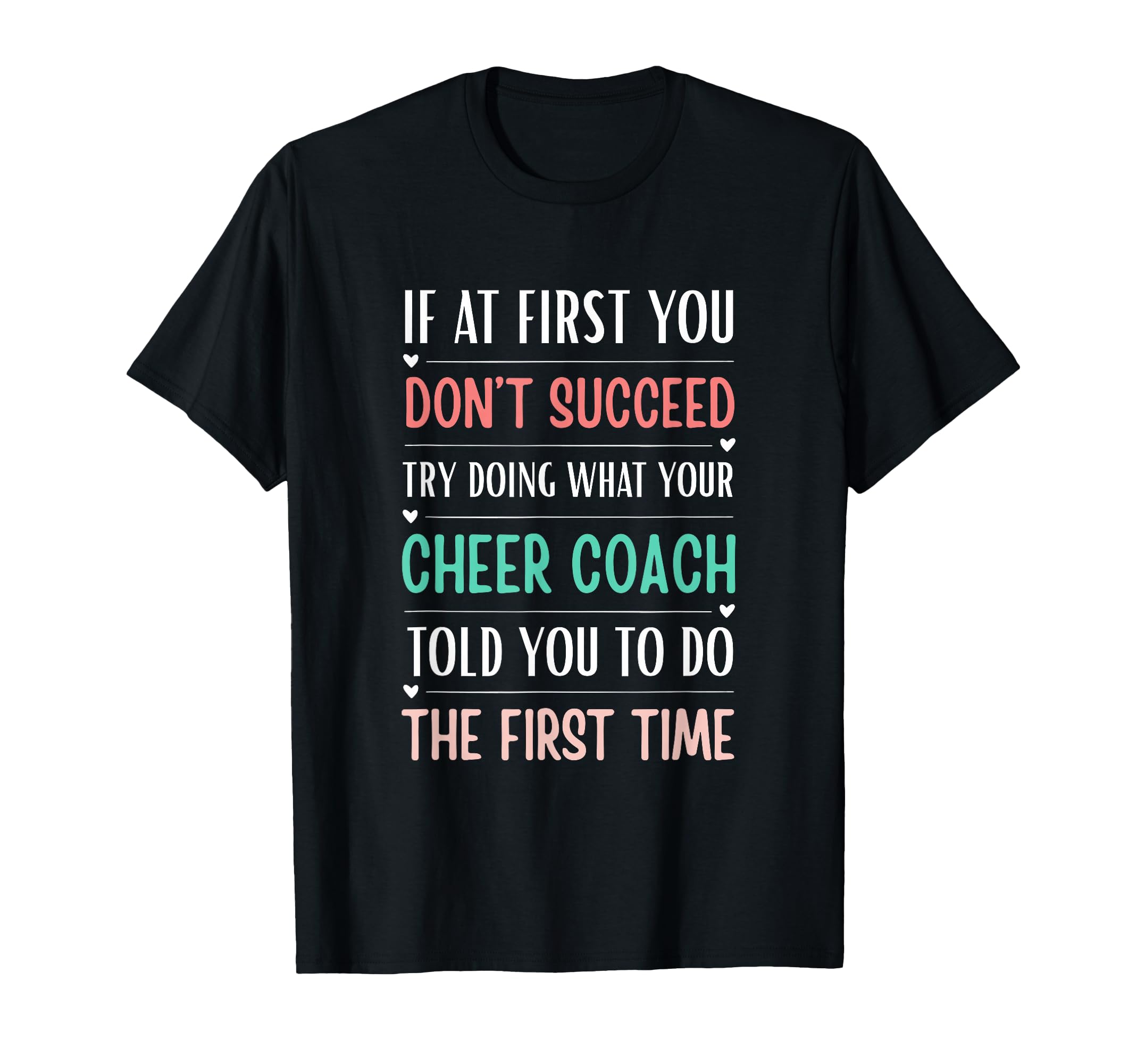 Funny Cheer Coach If First You Dont T-Shirt - Streetwear Style Unisex - T-Shirt, Sweatshirt, Hoodie