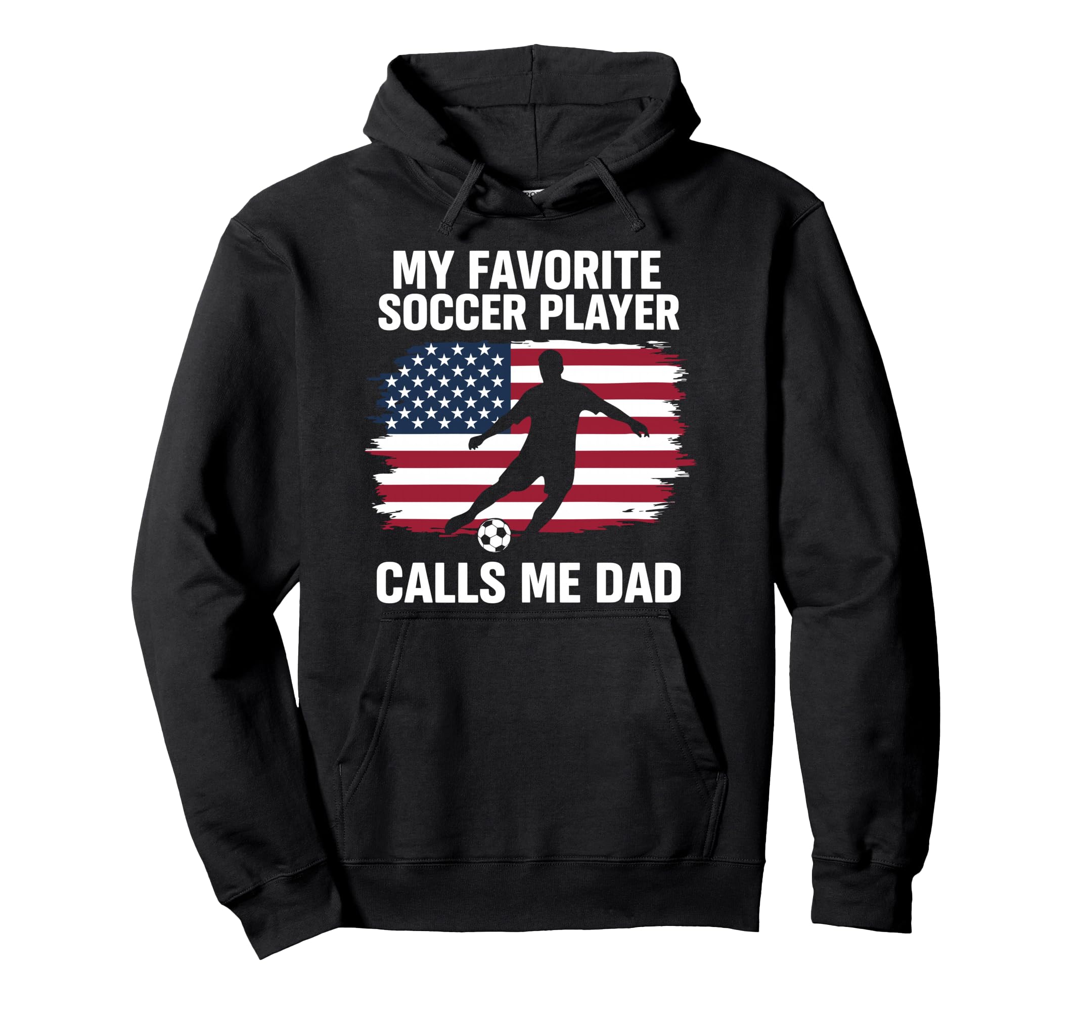 My Favorite Soccer Player Calls Me Dad Hoodie - Aesthetic Graphic Men Women - T-Shirt, Sweatshirt, Hoodie