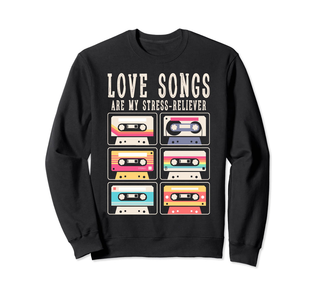 Love Songs Are My Stress Reliever Sweatshirt - Aesthetic Graphic Unisex - T-Shirt, Sweatshirt, Hoodie