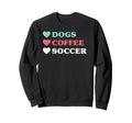 Dogs Coffee Soccer And Sweatshirt - Minimalist Print Unisex - T-Shirt, Sweatshirt, Hoodie