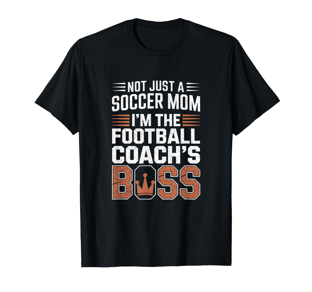 Not Just Soccer Mom Football Coachs T-Shirt - Custom Art Print for Adults - T-Shirt, Sweatshirt, Hoodie