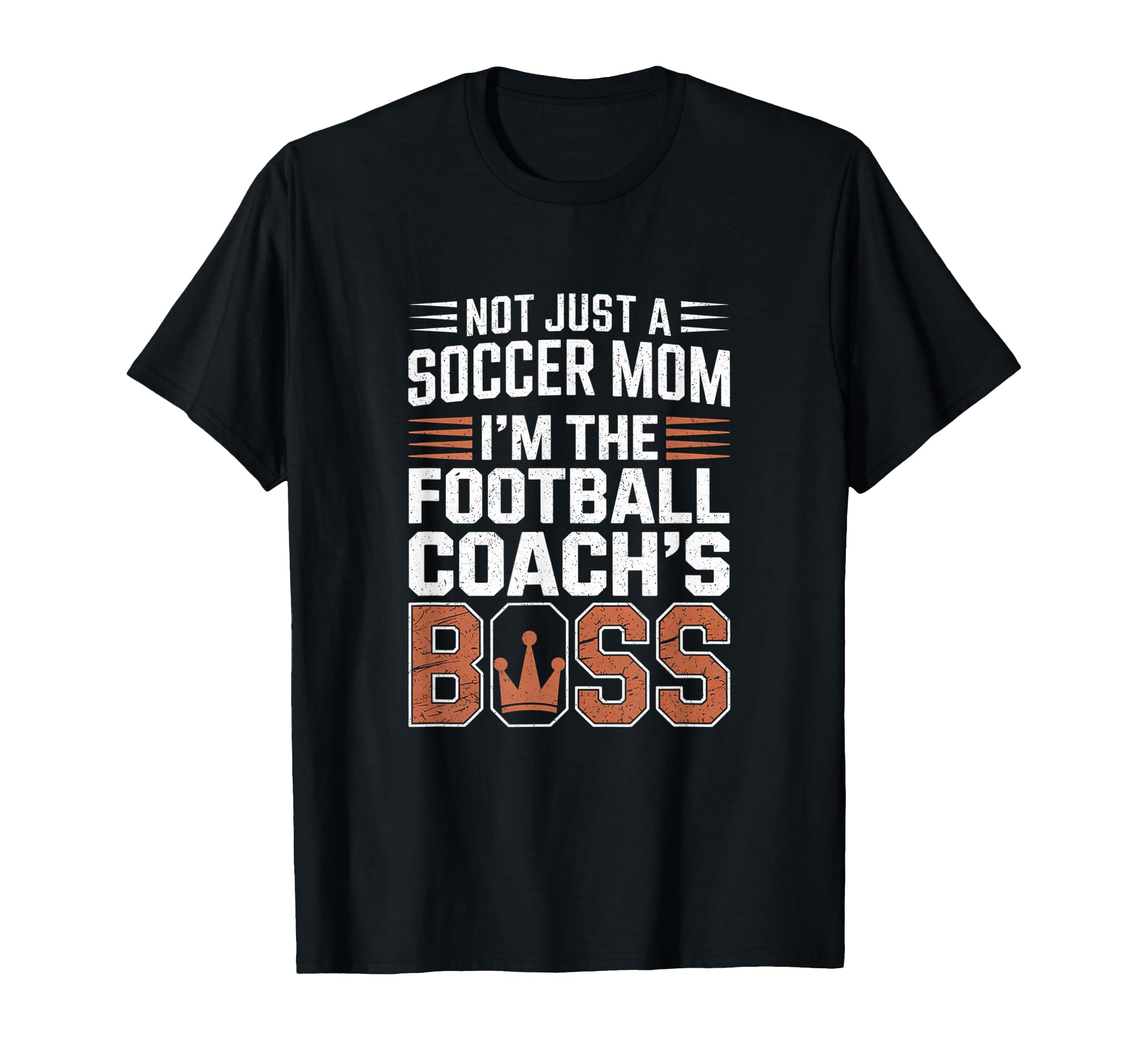 Not Just Soccer Mom Football Coachs T-Shirt - Fun Novelty Design Unisex - T-Shirt, Sweatshirt, Hoodie