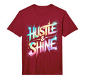 Lets Go Hustle Shine All We Do Win T-Shirt - Trendy Graphic Men Women - T-Shirt, Sweatshirt, Hoodie