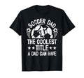 Soccer Dad Coolest Title Dad Soccer T-Shirt - Streetwear Style Men Women - T-Shirt, Sweatshirt, Hoodie