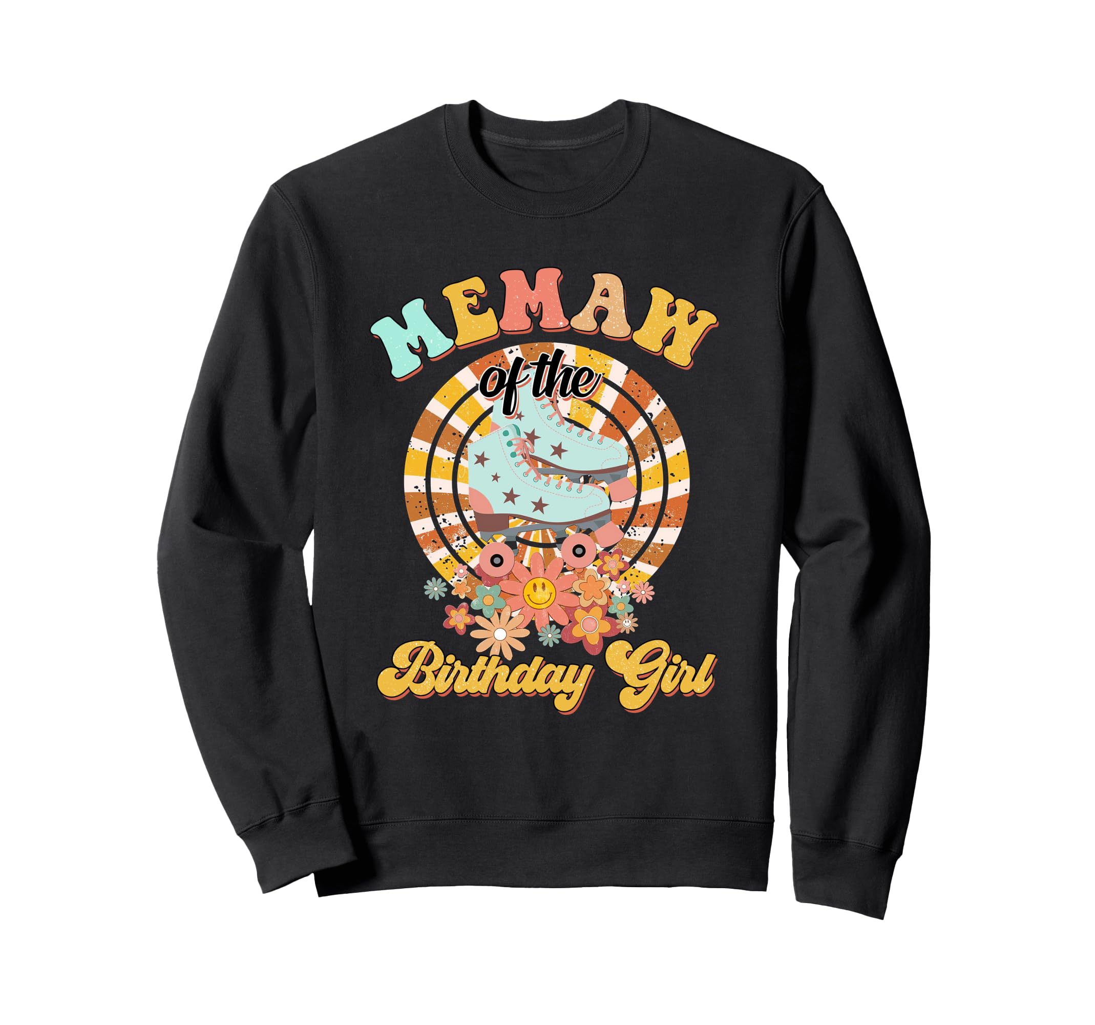 Memaw Birthday Rolling Skate Groovy Sweatshirt - Novelty Apparel Men Women - T-Shirt, Sweatshirt, Hoodie
