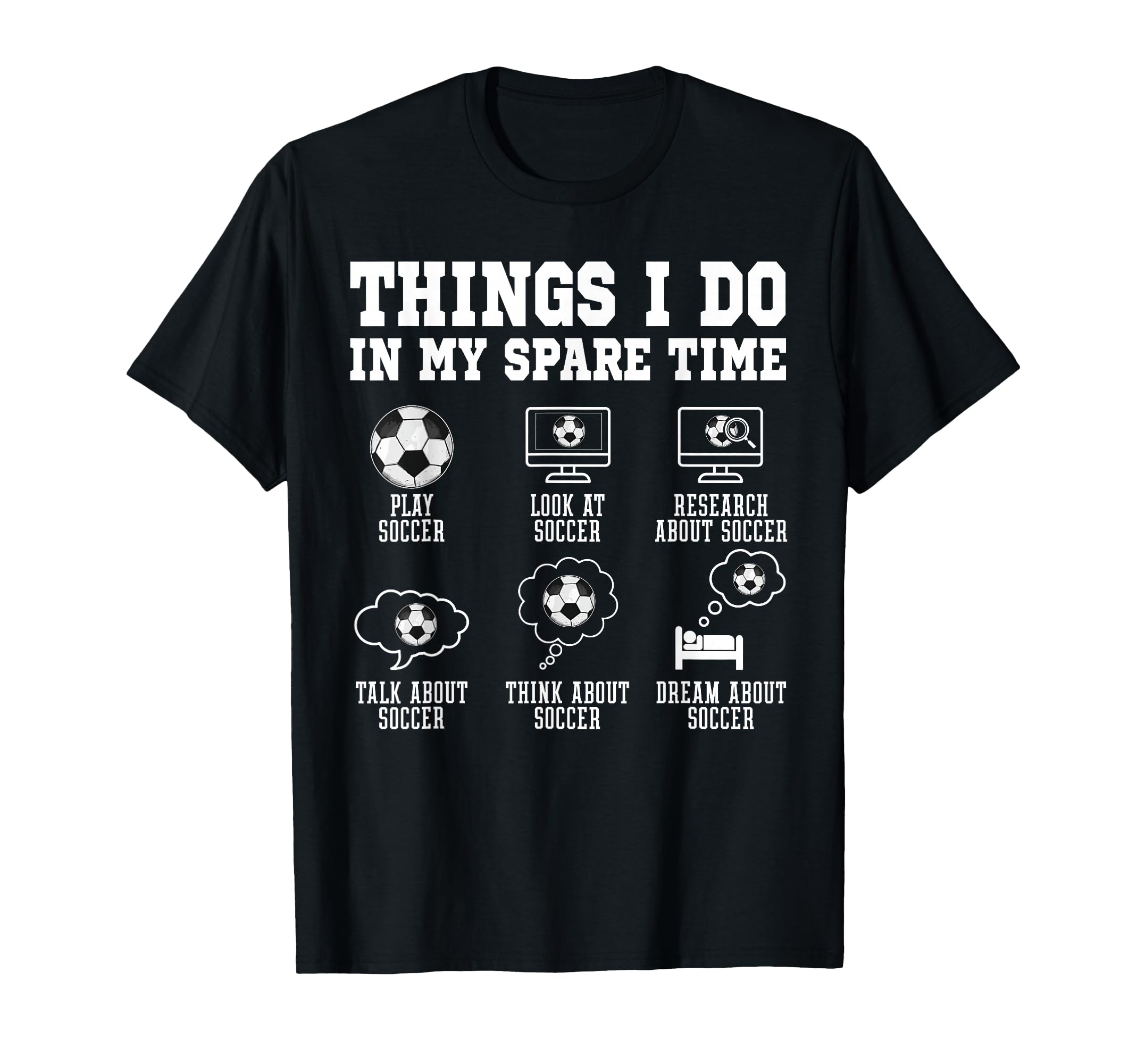 Things I Do My Spare Time Soccer T-Shirt - Trendy Graphic for Adults - T-Shirt, Sweatshirt, Hoodie