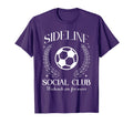 Sideline Social Club Soccer Weekends T-Shirt - Graphic Print for Adults - T-Shirt, Sweatshirt, Hoodie
