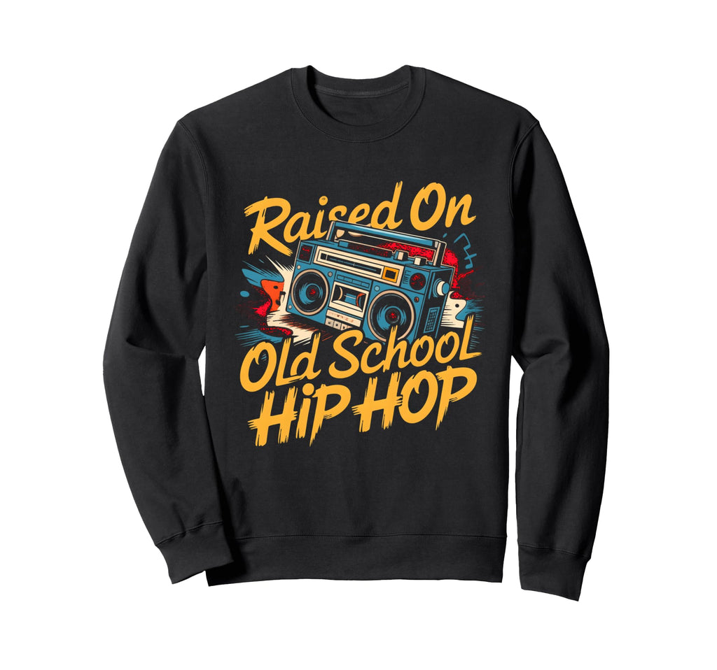 Raised Old School Hip Hop Graffiti Sweatshirt - Unique Graphic Men Women - T-Shirt, Sweatshirt, Hoodie