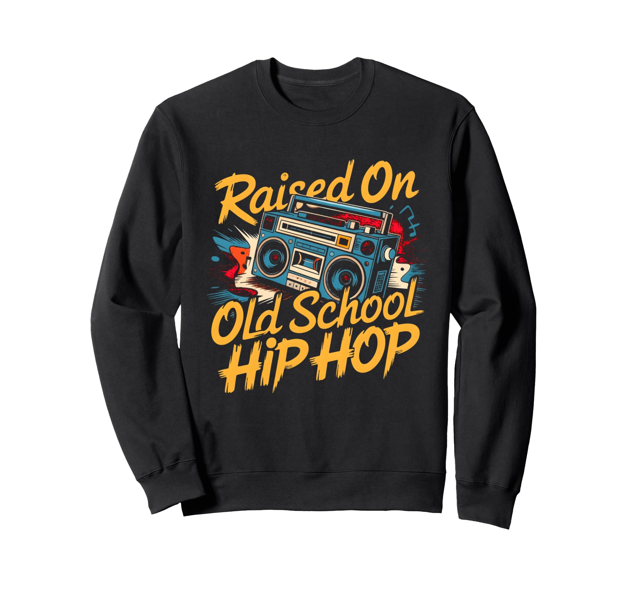 Raised Old School Hip Hop Graffiti Sweatshirt - Unique Graphic Men Women - T-Shirt, Sweatshirt, Hoodie