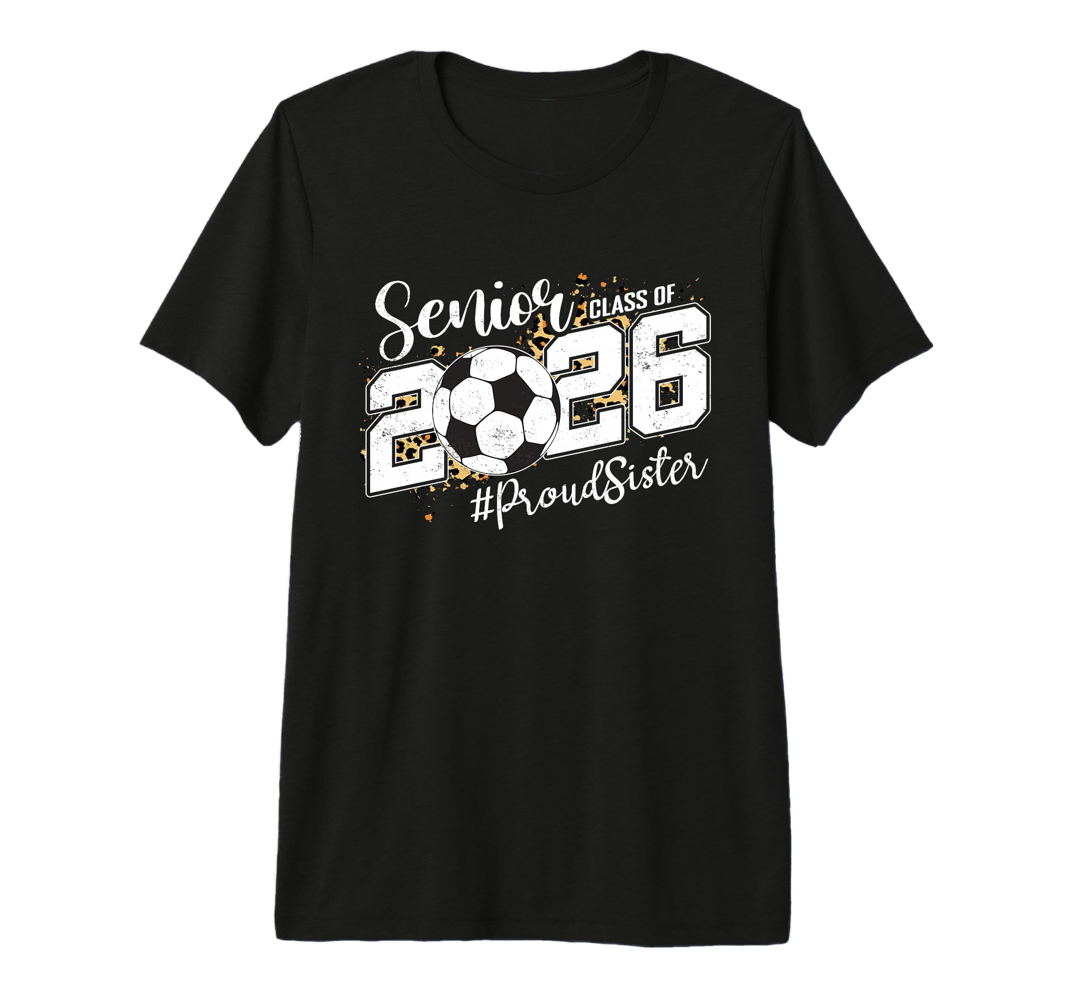 Proud Sister 2026 Senior Soccer Ball T-Shirt - Graphic Print for Adults - T-Shirt, Sweatshirt, Hoodie