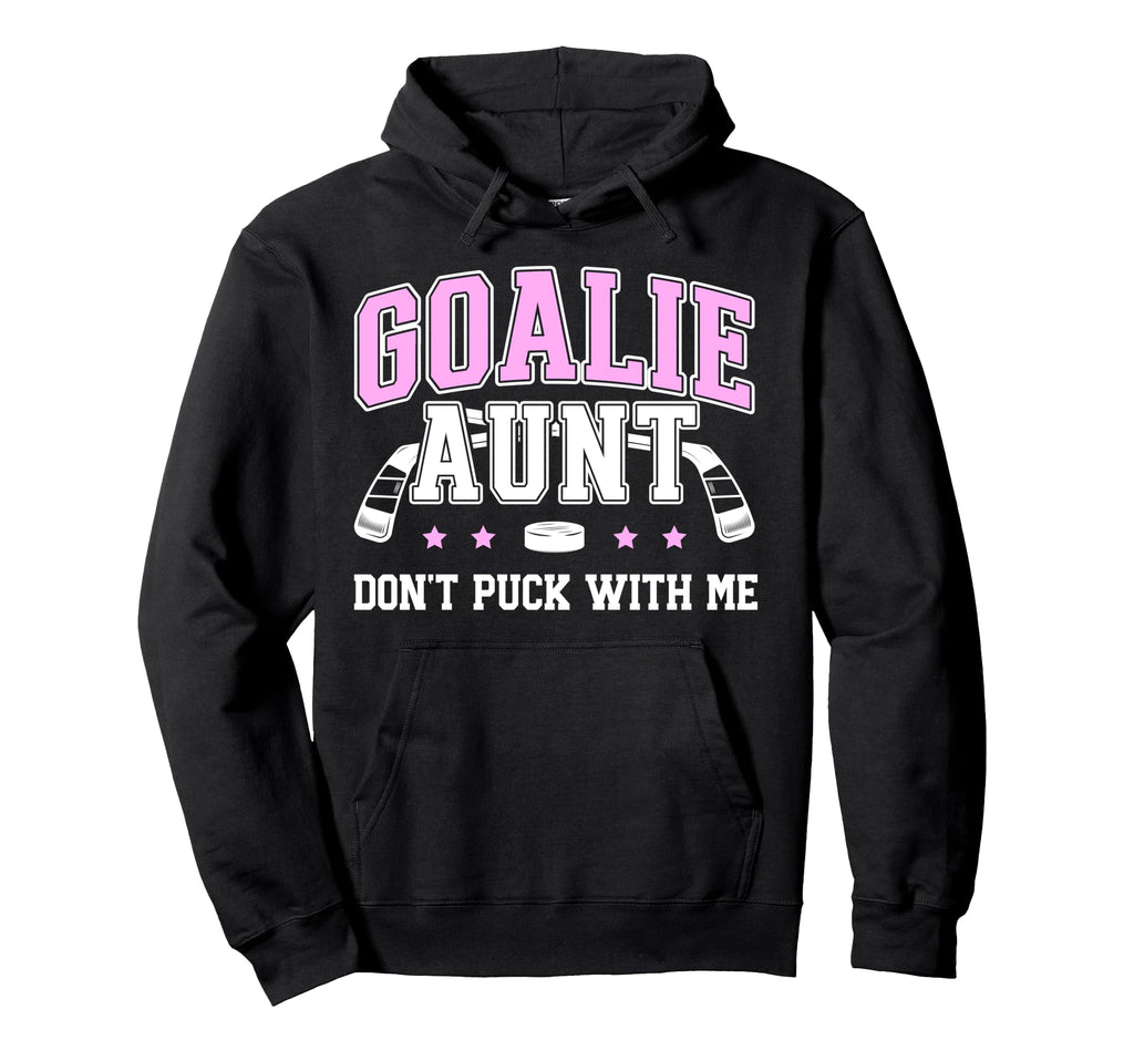Hockey Goalie Aunt Funny Ice Hockey Hoodie - Casual Everyday Wear Unisex - T-Shirt, Sweatshirt, Hoodie