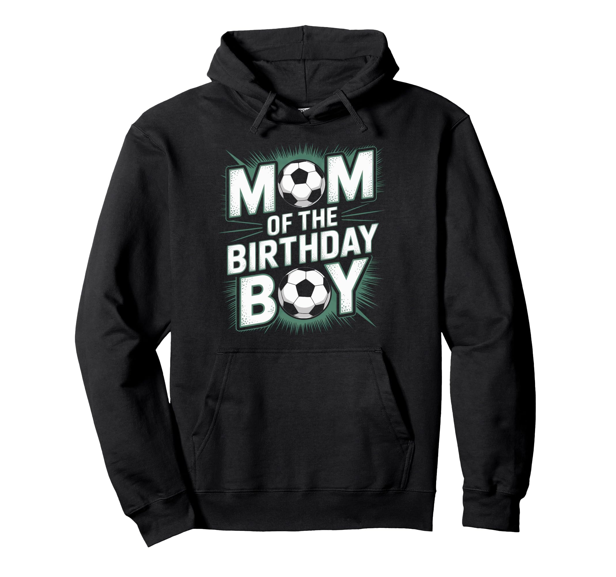 Soccer Birthday Mom Soccer Fans Hoodie - Fun Novelty Design Men Women - T-Shirt, Sweatshirt, Hoodie