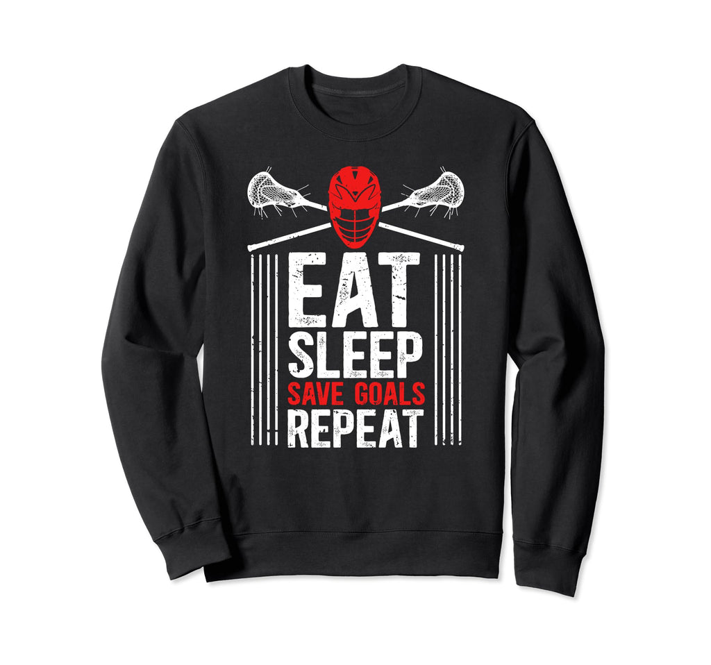 Eat Sleep Save Goals Lacrosse Sweatshirt - Trendy Graphic for Adults - T-Shirt, Sweatshirt, Hoodie