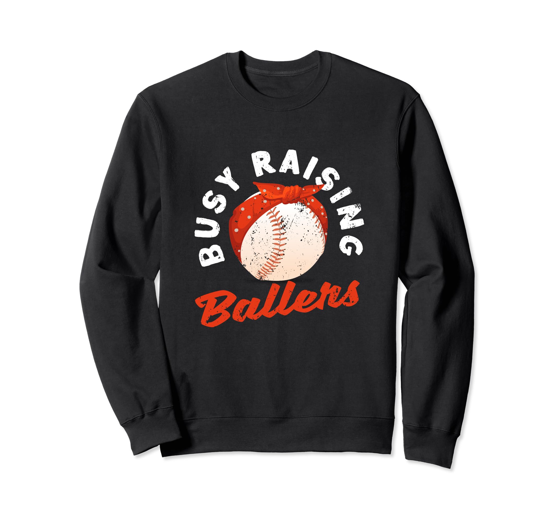 Busy Raising Ballers Baseball Mom Sweatshirt - Trendy Graphic Men Women - T-Shirt, Sweatshirt, Hoodie