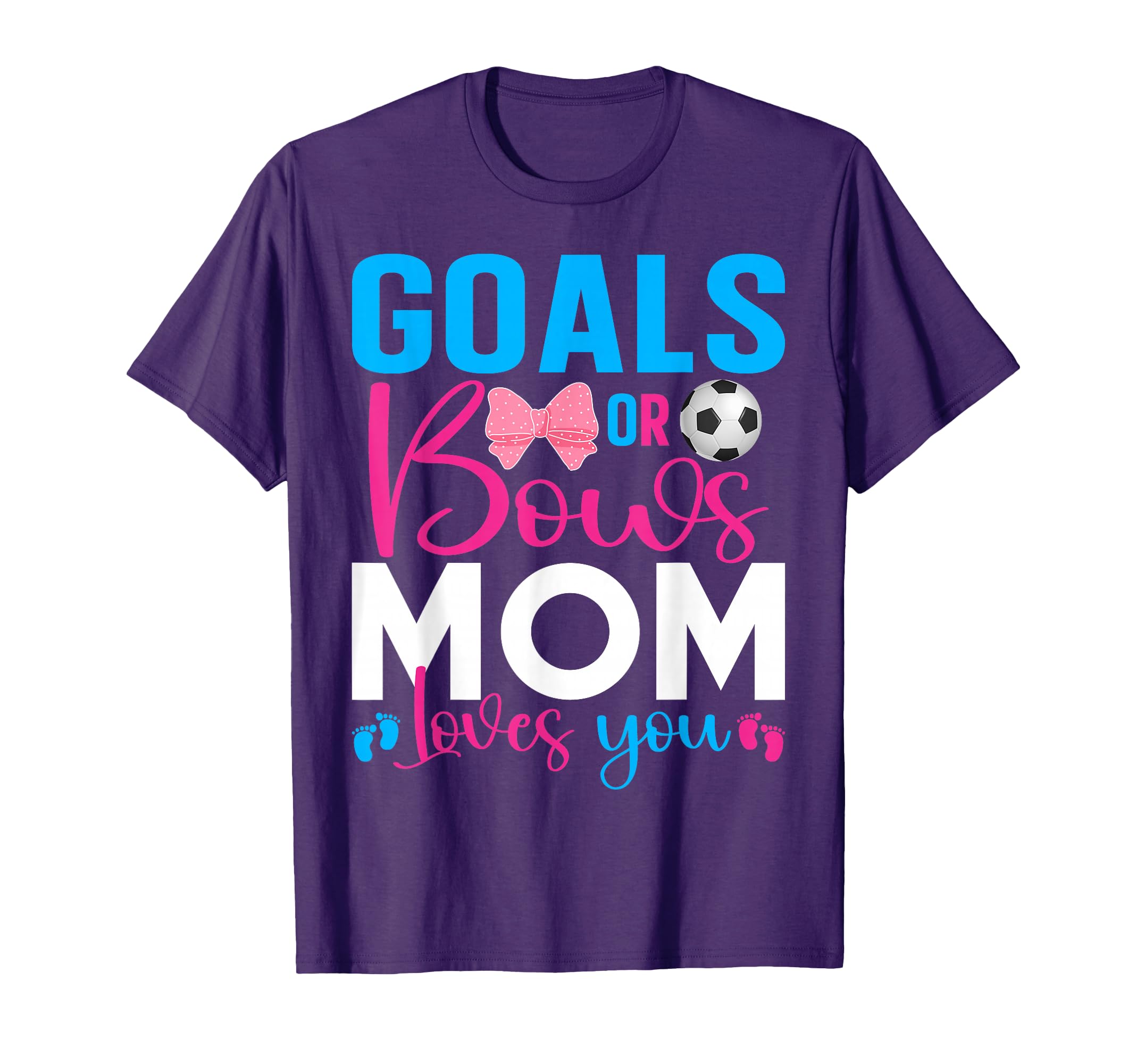 Goals Or Bows Mom Loves You Gender T-Shirt - Trendy Graphic Men Women - T-Shirt, Sweatshirt, Hoodie