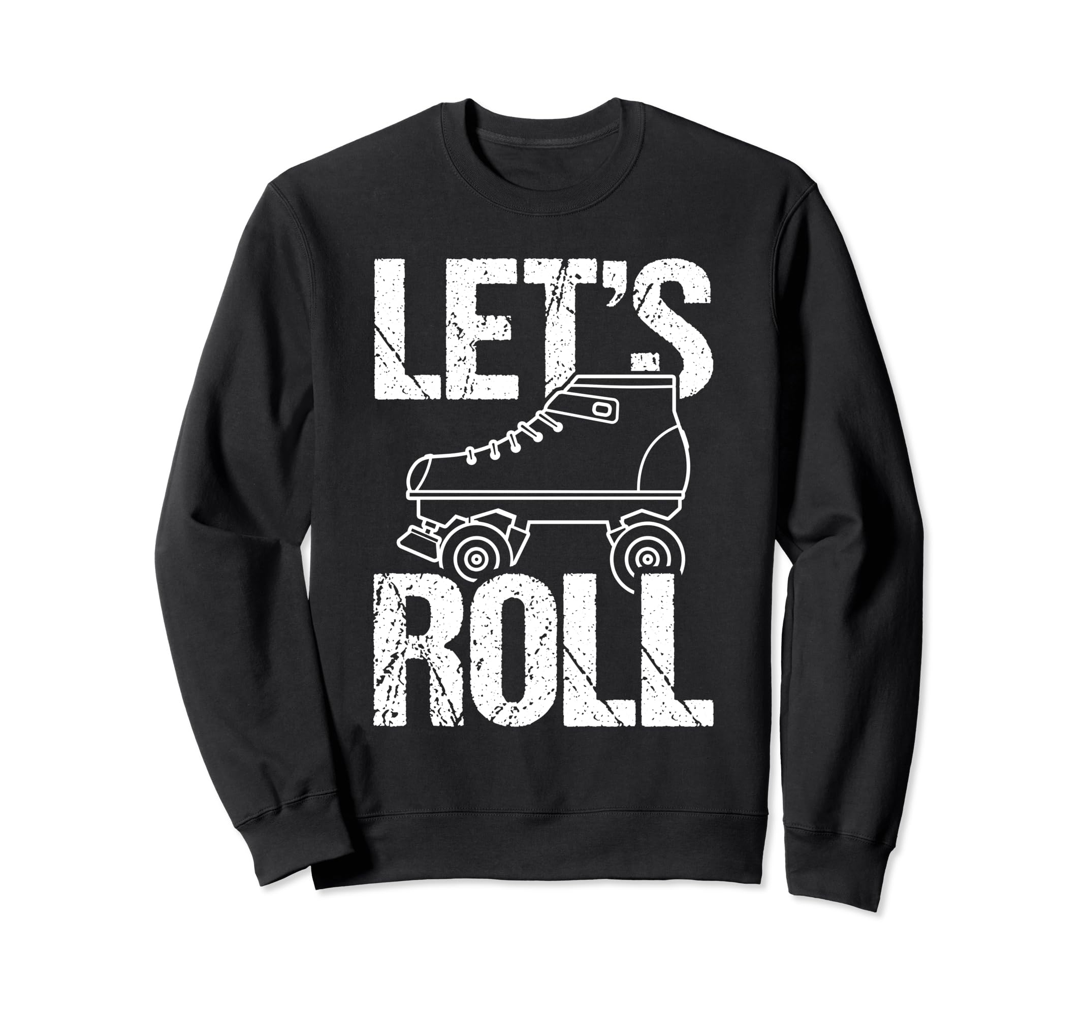 Lets Roll Roller Skate Fun Skating Sweatshirt - Trendy Graphic for Adults - T-Shirt, Sweatshirt, Hoodie