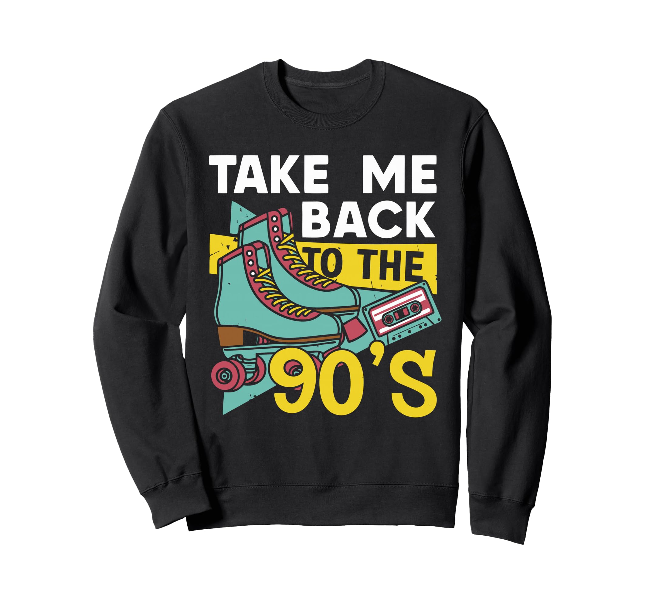 Take Me Back To 90S Roller Skates Sweatshirt - Trendy Graphic Men Women - T-Shirt, Sweatshirt, Hoodie