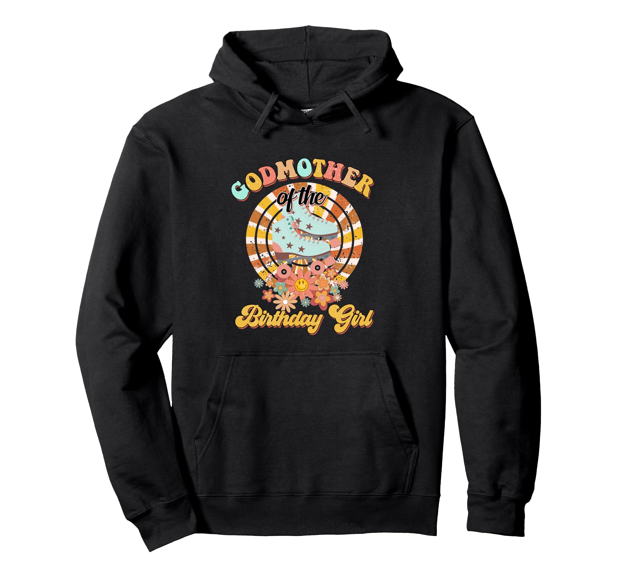 Godmother Birthday Rolling Skate Groovy Hoodie - Trendy Graphic Unisex - T-Shirt, Sweatshirt, Hoodie