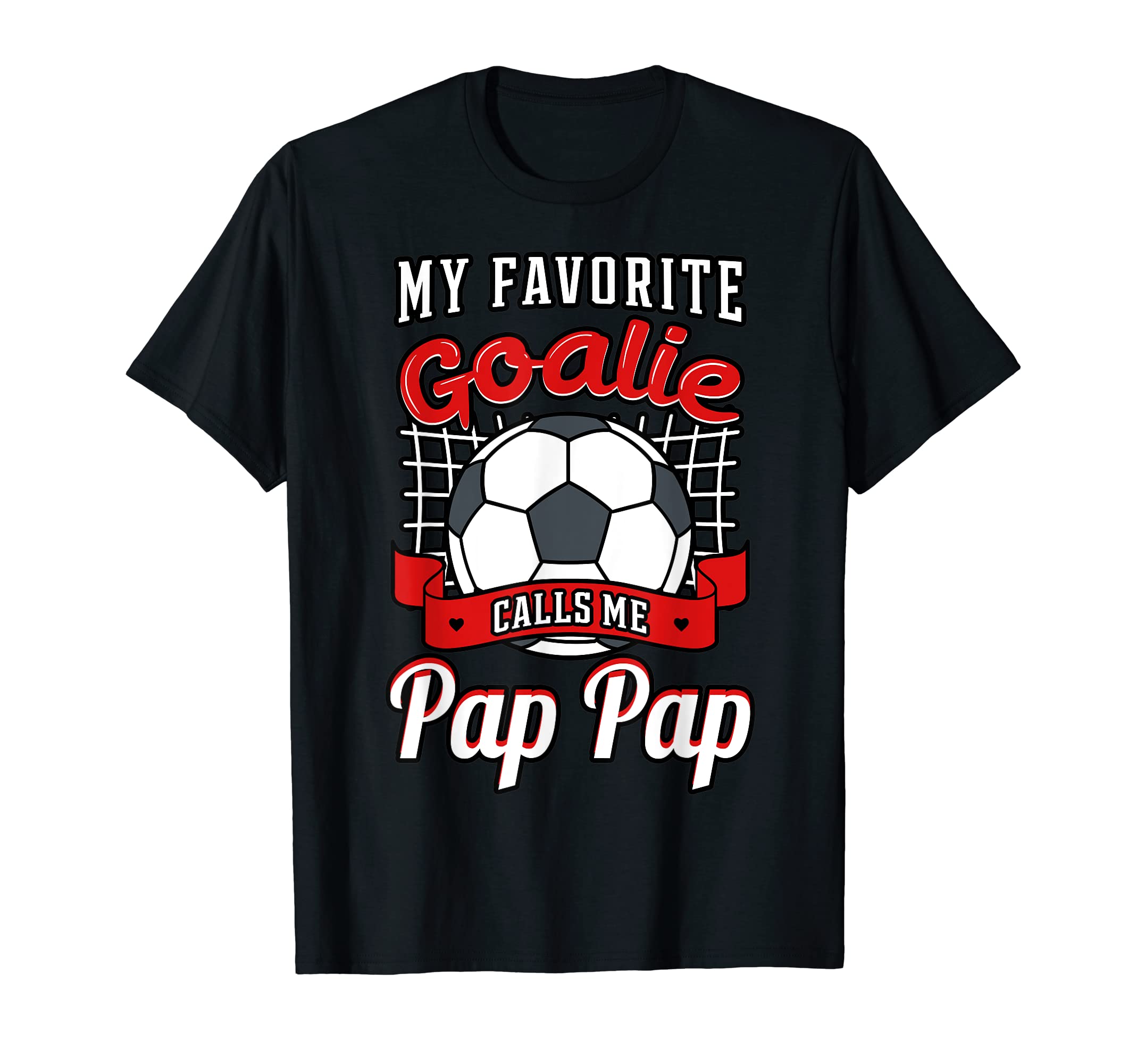 My Favorite Goalie Calls Me Pap Pap T-Shirt - Minimalist Print Unisex - T-Shirt, Sweatshirt, Hoodie