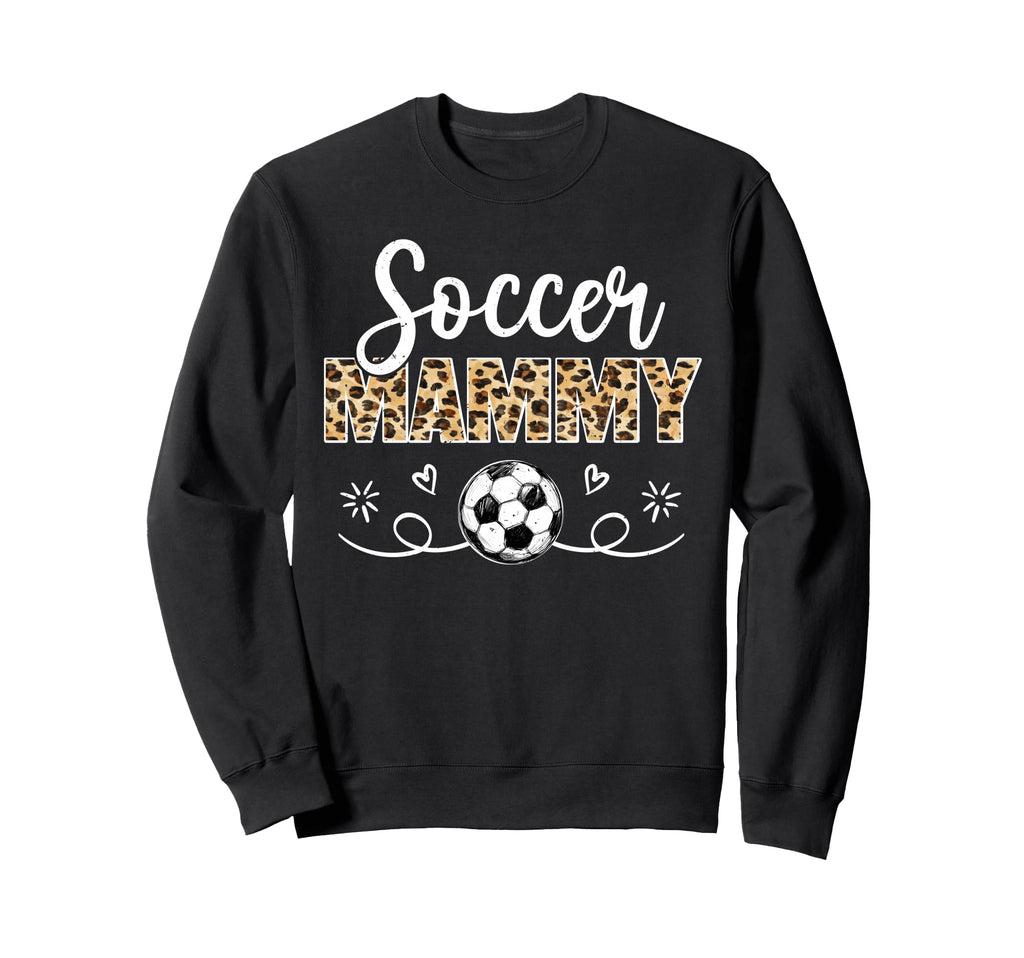 Soccer Mammy Leopard Funny Sweatshirt - Casual Everyday Wear for Adults - T-Shirt, Sweatshirt, Hoodie