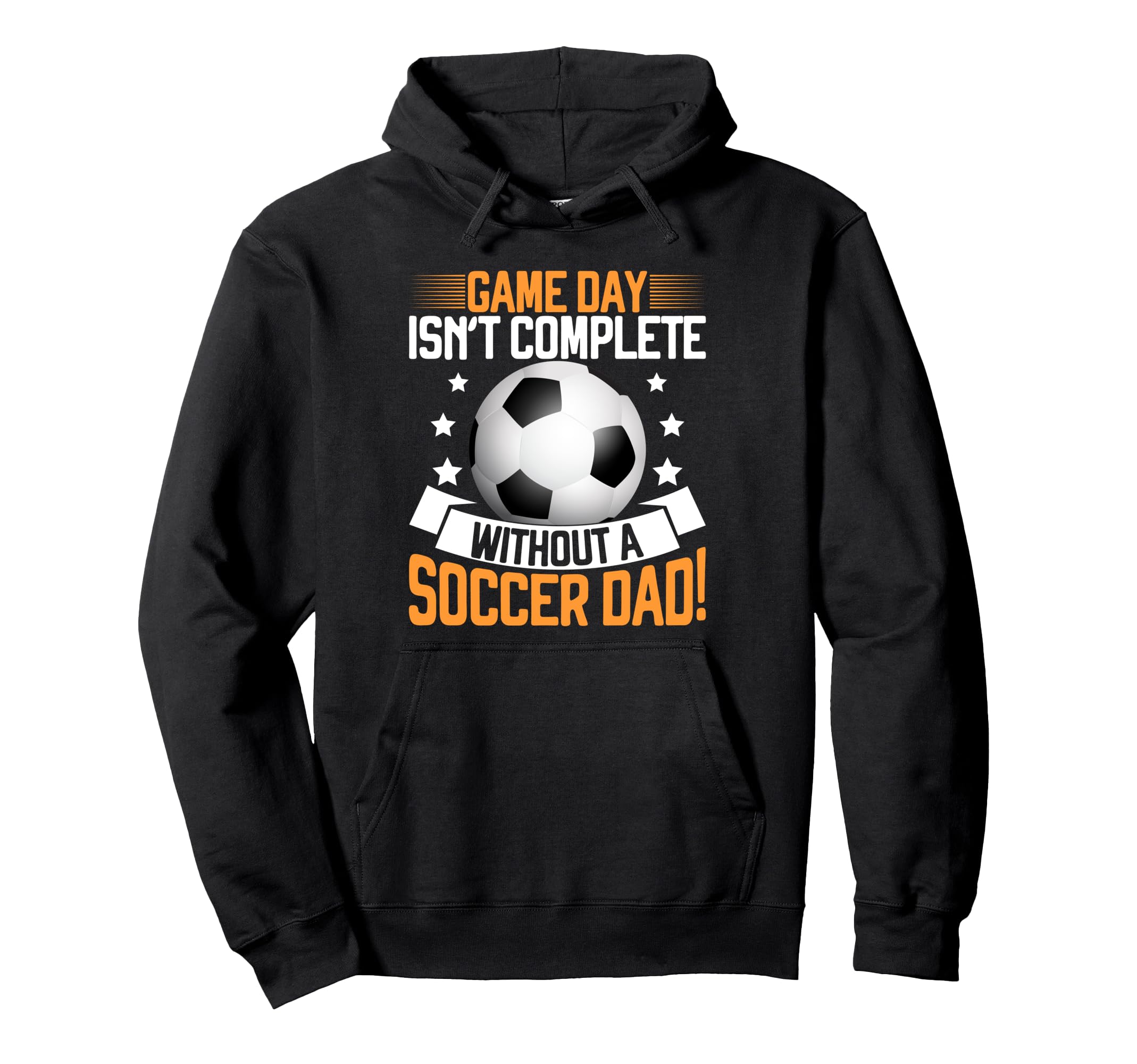 Game Day Isnt Complete Without Soccer Dad Hoodie - Streetwear Style Unisex - T-Shirt, Sweatshirt, Hoodie