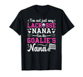 Im Lacrosse Goalie Nana Lacrosse T-Shirt - Streetwear Style Men Women - T-Shirt, Sweatshirt, Hoodie