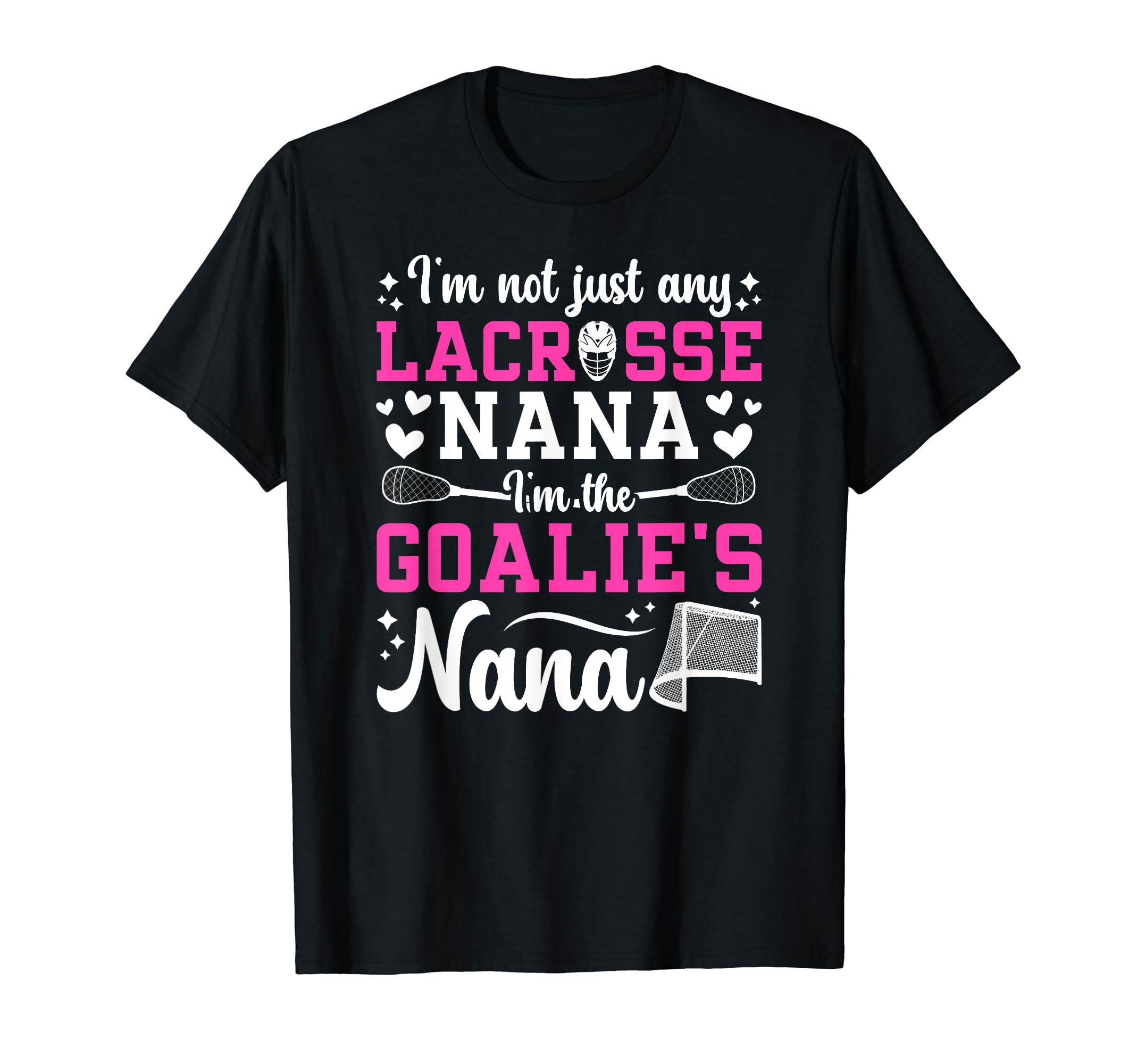 Im Lacrosse Goalie Nana Lacrosse T-Shirt - Streetwear Style Men Women - T-Shirt, Sweatshirt, Hoodie