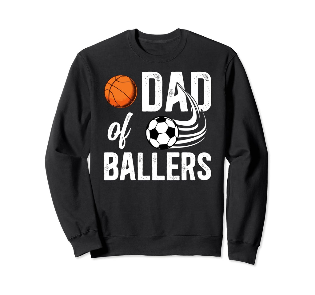Dad Ballers Proud Soccer Basketball Sweatshirt - Minimalist Print Unisex - T-Shirt, Sweatshirt, Hoodie
