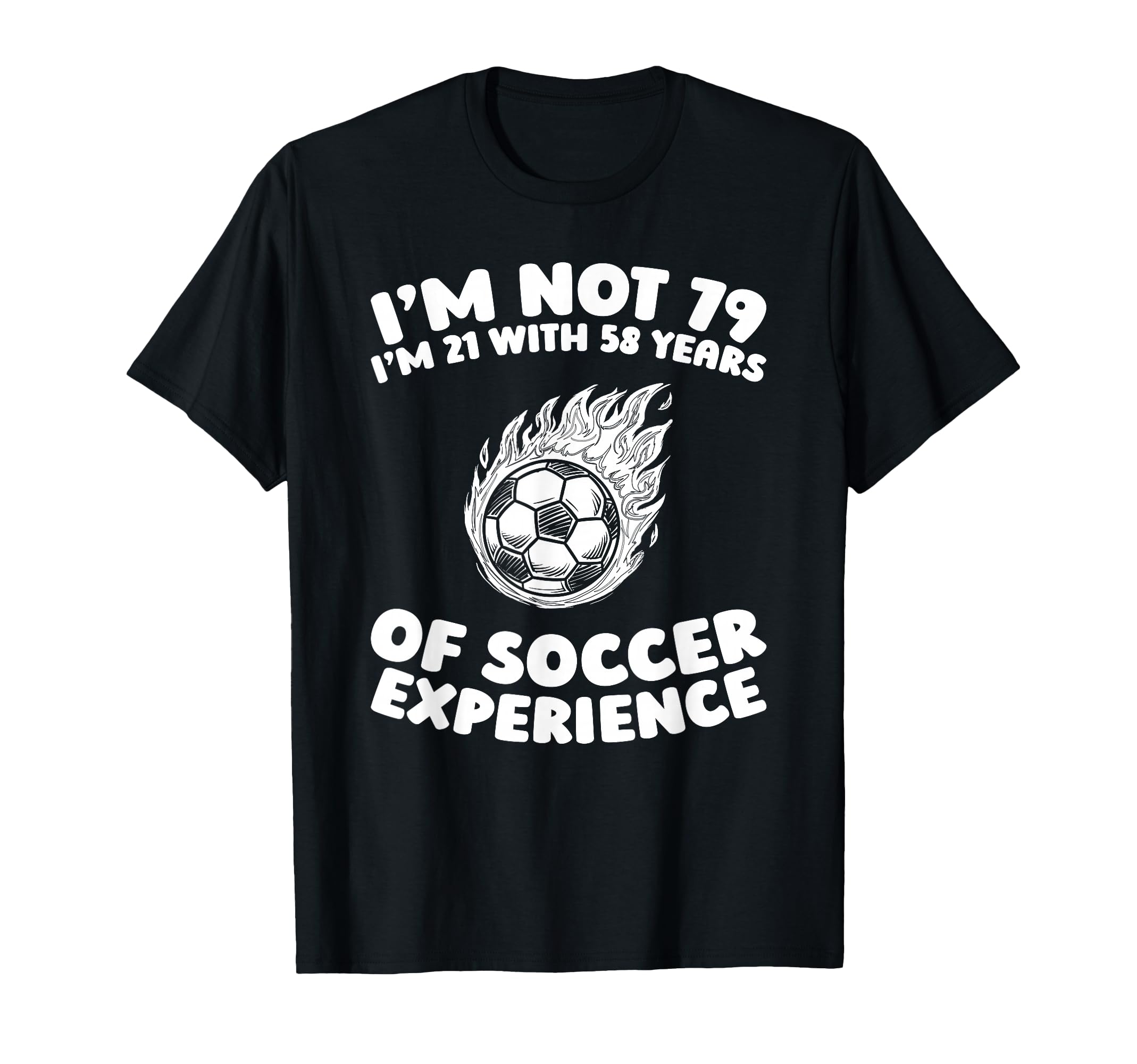 79Th Birthday Soccer Team Player Sports T-Shirt - Novelty Apparel Unisex - T-Shirt, Sweatshirt, Hoodie
