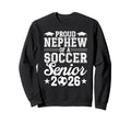 Proud Nephew 2026 Senior Soccer Sweatshirt - Graphic Print Men Women - T-Shirt, Sweatshirt, Hoodie