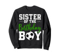 Sister Birthday Matching Soccer Sweatshirt - Streetwear Style Unisex - T-Shirt, Sweatshirt, Hoodie