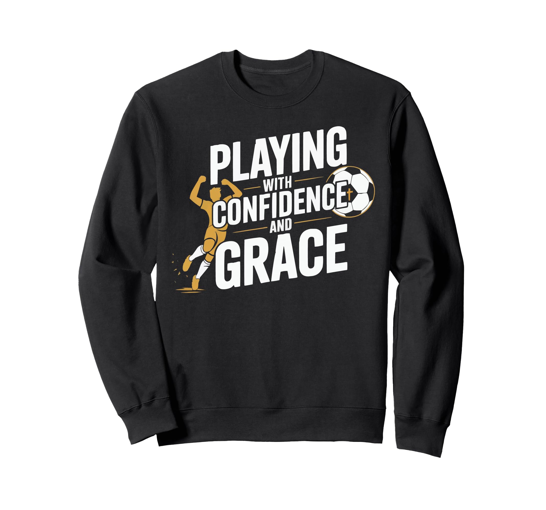 Christian Soccer Player Religious Sweatshirt - Novelty Apparel for Adults - T-Shirt, Sweatshirt, Hoodie