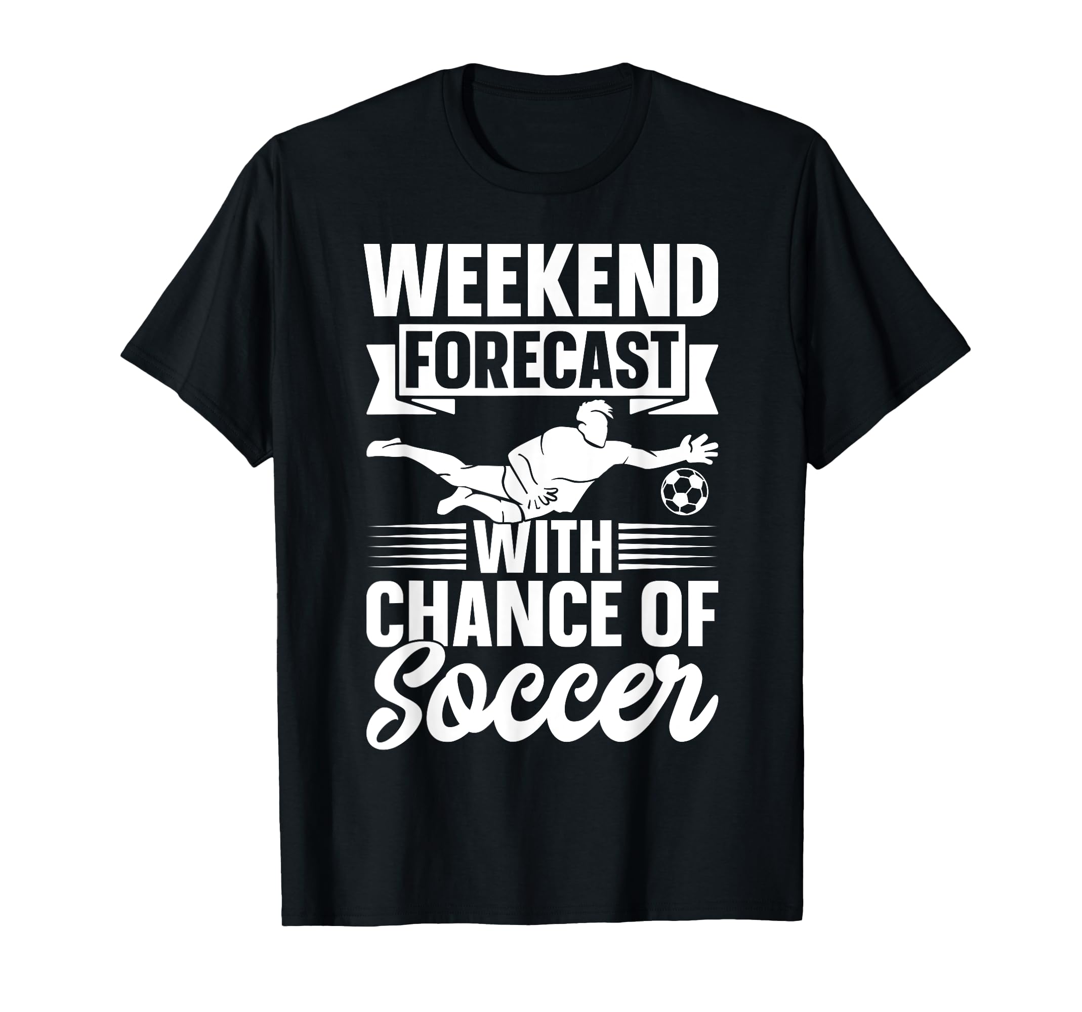 Soccer Player Weekend Forecast T-Shirt - Aesthetic Graphic for Adults - T-Shirt, Sweatshirt, Hoodie