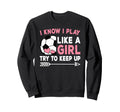 I Know I Play Like Try To Keep Up Sweatshirt - Custom Art Print Unisex - T-Shirt, Sweatshirt, Hoodie