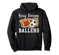 Busy Raising Ballers Football Soccer Hoodie - Minimalist Print for Adults - T-Shirt, Sweatshirt, Hoodie