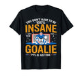 Ice Hockey Goalie Goalkeeper You Dont T-Shirt - Graphic Print Men Women - T-Shirt, Sweatshirt, Hoodie