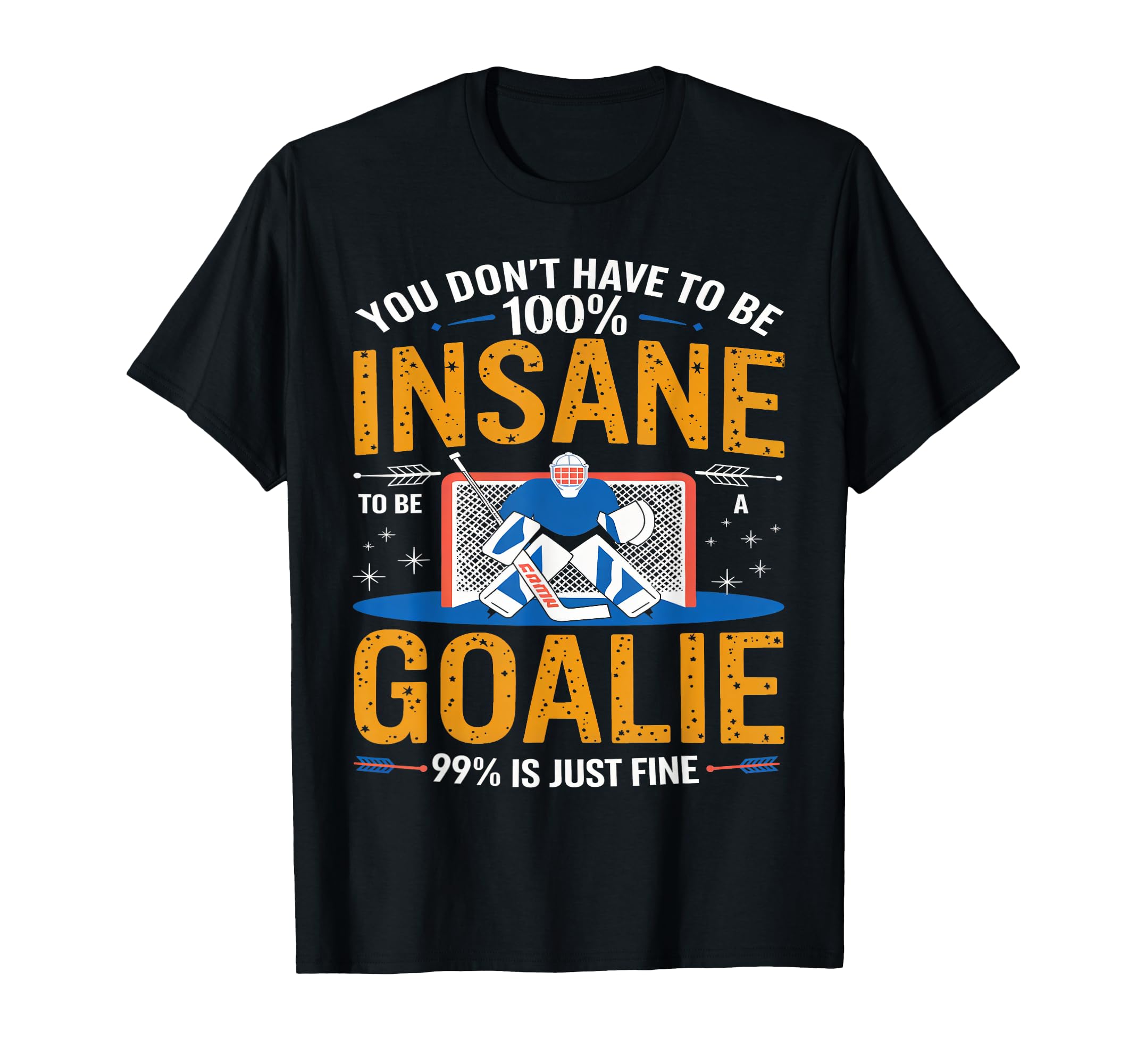 Ice Hockey Goalie Goalkeeper You Dont T-Shirt - Graphic Print Men Women - T-Shirt, Sweatshirt, Hoodie