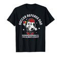 Soccer Referee Dad Funny Football Ref T-Shirt - Streetwear Style Men Women - T-Shirt, Sweatshirt, Hoodie