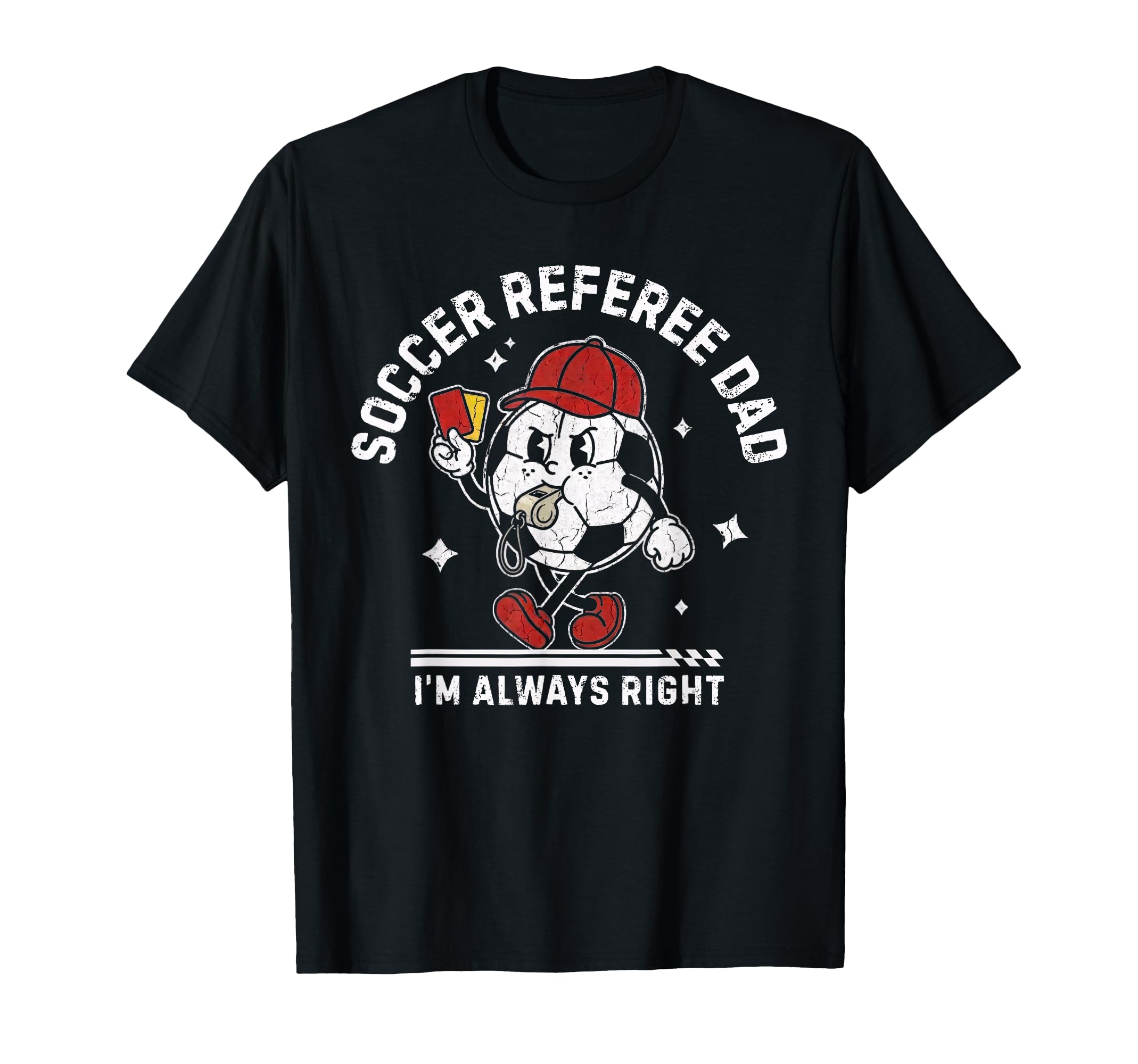 Soccer Referee Dad Funny Football Ref T-Shirt - Streetwear Style Men Women - T-Shirt, Sweatshirt, Hoodie
