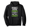 Soccer Keeper Grandpa Will Yell Soccer Hoodie - Novelty Apparel Unisex - T-Shirt, Sweatshirt, Hoodie