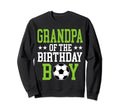 Grandpa Birthday Soccer Player Sweatshirt - Fun Novelty Design Men Women - T-Shirt, Sweatshirt, Hoodie