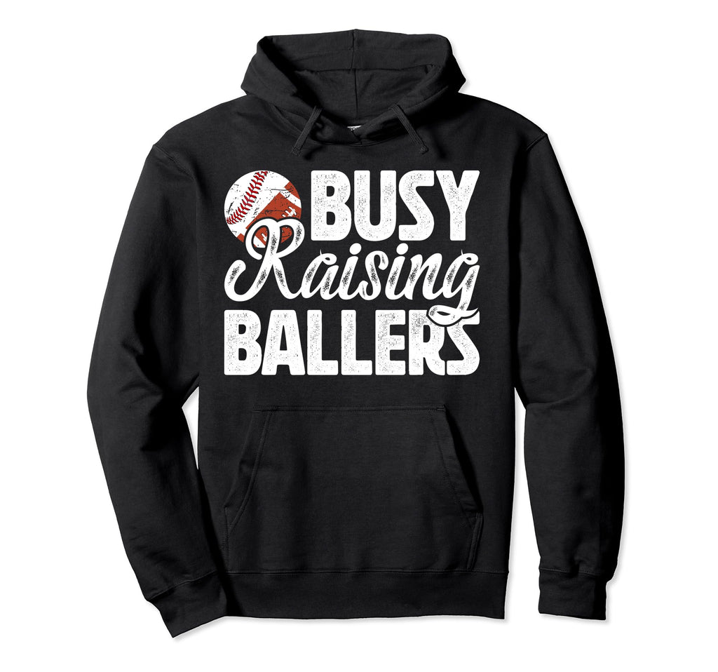 Busy Raising Ballers Football Hoodie - Casual Everyday Wear Unisex - T-Shirt, Sweatshirt, Hoodie