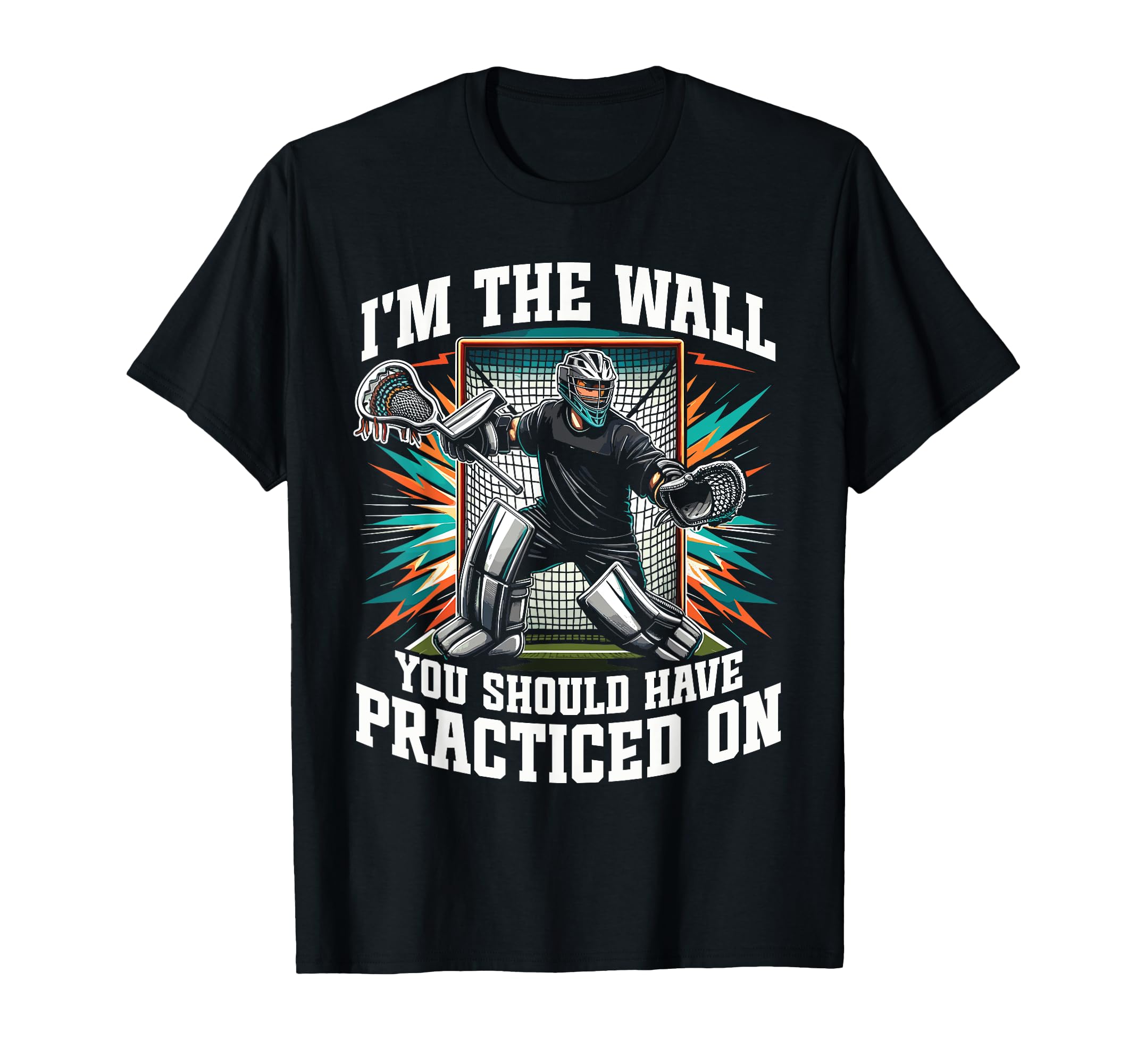 Funny Goalkeeper Lacrosse Goalie T-Shirt - Aesthetic Graphic Men Women - T-Shirt, Sweatshirt, Hoodie
