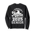 Proud Mama 2025 Senior Graduate Grad Sweatshirt - Graphic Print Unisex - T-Shirt, Sweatshirt, Hoodie